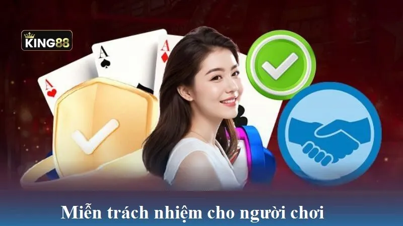 Quy định miễn trách nhiệm cho người chơi tại King88 Quy định miễn trách nhiệm cho người chơi tại King88